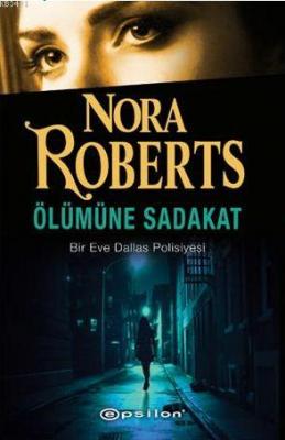 Ölümüne Sadakat Nora Roberts