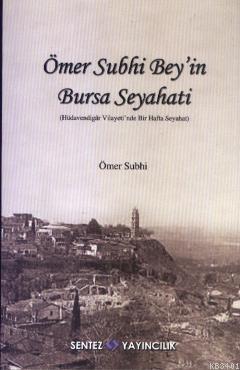 Ömer Subhi Bey'in Bursa Seyahati Ömer Subhi