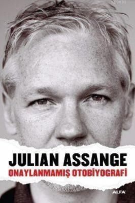 Onaylanmamış Otobiyografi (Unutmak) Julian Assange