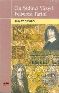 Onyedinci Yüzyıl Felsefesi Tarihi Ahmet Cevizci