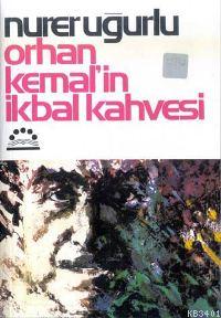 Orhan Kemal'in İkbal Kahvesi Nurer Uğurlu
