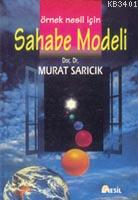 Örnek Nesil İçin Sahabe Modeli Murat Sarıcık
