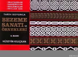 Orta Asya'dan Anadolu'ya Türk Bezeme Sanatı ve Örnekleri Hüseyin Kılıç