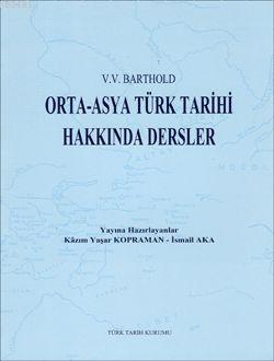 Orta Asya Türk Tarihi Hakkında Dersler Vasiliy Vladimiroviç Bartold (W