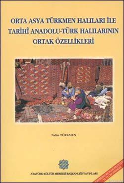 Orta Asya Türkmen Halıları ile Tarihi Anadolu Türk Halılarının Ortak Ö
