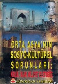 Orta Asya'nın Sosyo-kültürel Sorunları Ertan Efegil