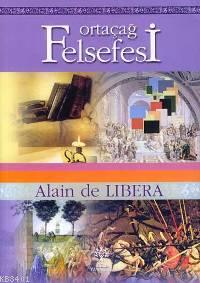 Ortaçağ Felsefesi Alain de Libera