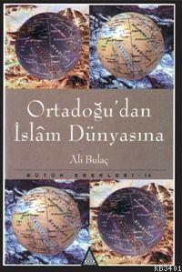 Ortadoğudan İslam Dünyasına Ali Bulaç