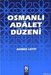 Osmanlı Adalet Düzeni Ahmed Lütfi
