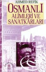 Osmanlı Alimleri ve Sanatkarları Ahmed Refik