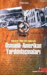 Osmanlı - Amerikan Yardımlaşmaları Fatma Ürekli
