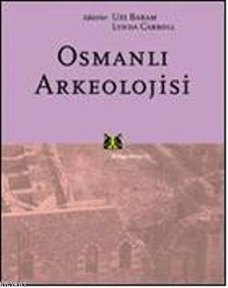Osmanlı Arkeolojisi Uzi Baram