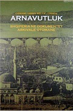 Osmanlı Arşiv Belgelerinde Arnavutluk Kolektif