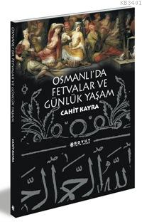 Osmanlı'da Fetvalar ve Günlük Yaşam Cahit Kayra