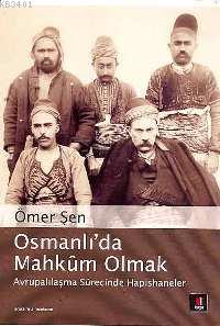 Osmanlı'da Mahkûm Olmak Ömer Şen