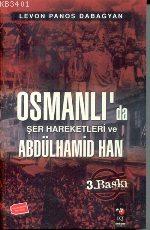 Osmanlı'da Şer Hareketleri ve II. Abdülhamid Han Levon Panos Dabağyan