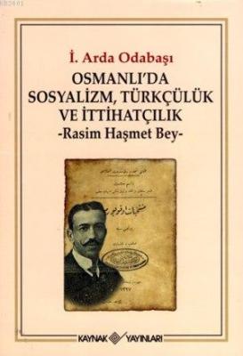 Osmanlı'da Sosyalizm, Türkçülük ve İttihatçılık İ. Arda Odabaşı