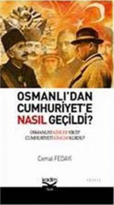 Osmanlı'dan Cumhuriyete Nasıl Geçildi? Cemal Fedayi