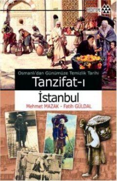Osmanlı'dan Günümüze Temizlik Tarihi - Tanzifat-ı İstanbul Fatih Gülda
