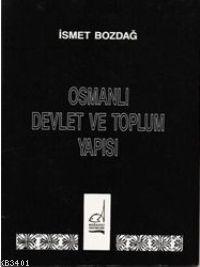 Osmanlı Devlet ve Toplum Yapısı İsmet Bozdağ