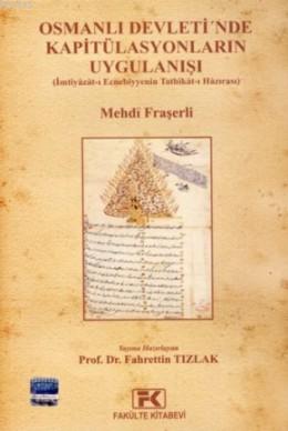 Osmanlı Devleti'nde Kapitülasyonların Uygulanışı Mehdi Fraşerli