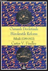 Osmanlı Devletinde Bürokratik Reform Carter Vaughn Findley