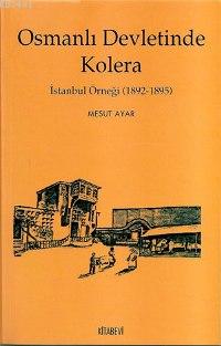 Osmanlı Devletinde Kolera Mesut Ayar