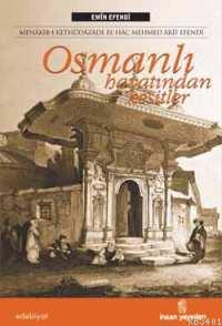 Osmanlı Hayatından Kesitler -menâkıb-ı Kethüdazâde Emin Efendi