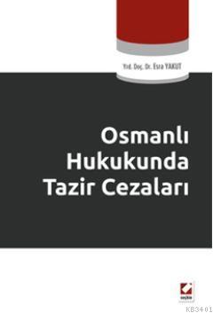 Osmanlı Hukukunda Tazir Cezaları Esra Yakut