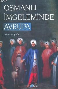 Osmanlı İmgeleminde Avrupa İbrahim Şirin