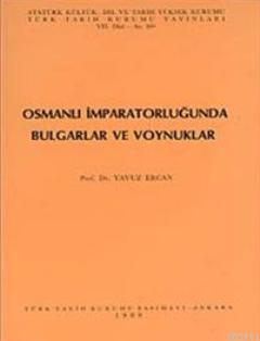 Osmanlı İmparatorluğu'nda Bulgarlar ve Voynuklar Yavuz Ercan