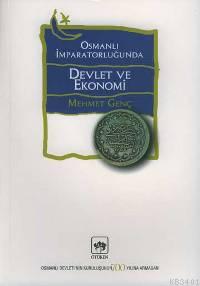Osmanlı İmparatorluğu'nda Devlet ve Ekonomi Mehmet Genç