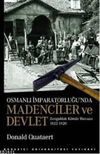 Osmanlı İmparatorluğu'nda Madenciler ve Devlet Donald Quataert