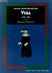 Osmanlı İmparatorluğu'nda Veba: (1700-1850) Daniel Panzac