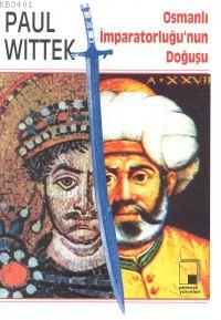 Osmanlı İmparatorluğu'nun Doğuşu Paul Wittek