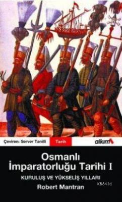 Osmanlı İmparatorluğu Tarihi 1 Robert Mantran
