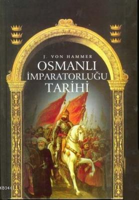Osmanlı İmparatorluğu Tarihi Joseph Von Hammer