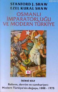 Osmanlı İmparatorluğu ve Modern Türkiye 1 Ezel Kural Shaw
