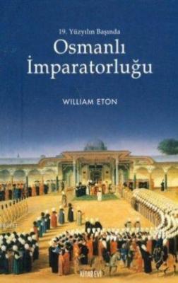 19. Yüzyılın Başında Osmanlı İmparatorluğu William Eton