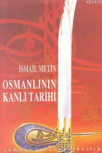 Osmanlı Kanlı Tarihi