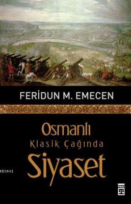 Osmanlı Klasik Çağında Siyaset Feridun Emecen