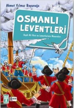 Osmanlı Leventleri Ahmet Yılmaz Boyunağa