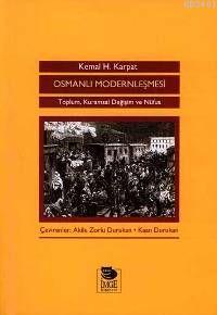Osmanlı Modernleşmesi - Toplum Kuramsal Değişim ve Nüfus Kemal H. Karp