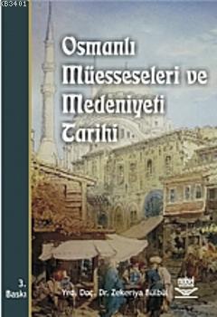 Osmanlı Müesseseleri ve Medeniyeti Tarihi Zekeriya Bülbül