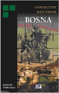 Osmanlı'nın Batı Yakası Bosna Hüseyin Yorulmaz