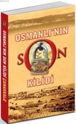 Osmanlı'nın Son Kilidi Çanakkale Cilt 1 Kemal Erkan