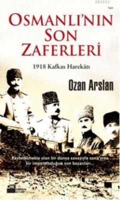 Osmanlı'nın Son Zaferleri Ozan Arslan