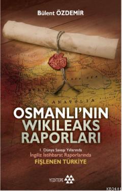 Osmanlı'nın Wikileaks Raporları Bülent Özdemir
