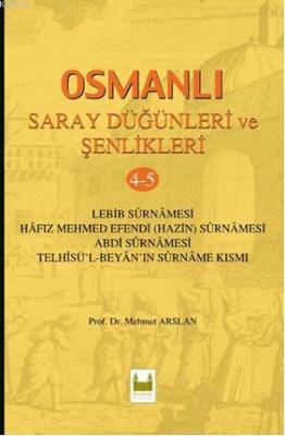 Osmanlı Saray Düğünleri ve Şenlikleri 4-5 Mehmet Arslan