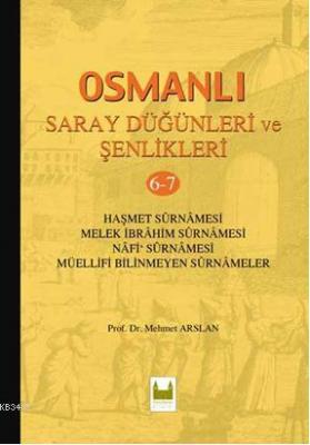 Osmanlı Saray Düğünleri ve Şenlikleri 6-7 (Ciltli) Mehmet Arslan